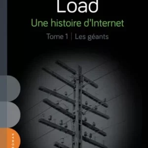 Load : une histoire d'Internet, tome 1, Les géants